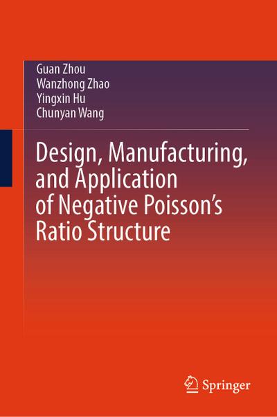 Design, Manufacturing, and Application of Negative Poisson’s Ratio Structure