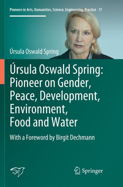 Úrsula Oswald Spring: Pioneer on Gender, Peace, Development, Environment, Food and Water