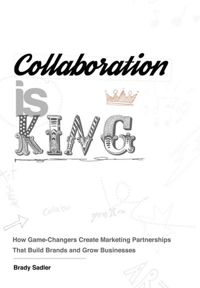 Sadler, B: Collaboration is King