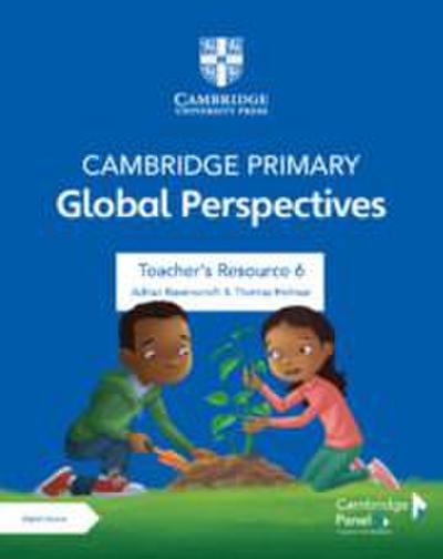 Cambridge Primary Global Perspectives Stage 6 Teacher’s Resource with Digital Access