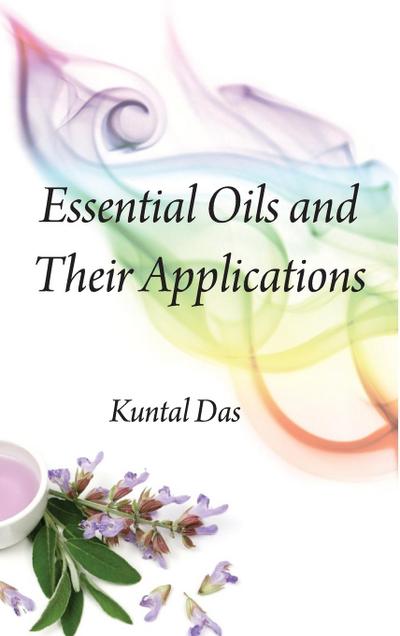 Das, K: Essential Oils and Their Applications