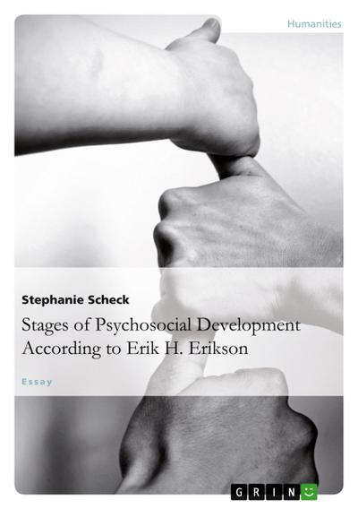 The Stages of Psychosocial Development According to Erik H. Erikson