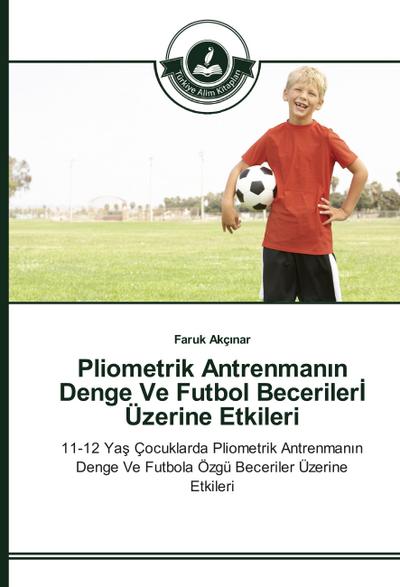 Pliometrik Antrenman¿n Denge Ve Futbol Beceriler¿ Üzerine Etkileri