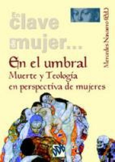 En el umbral : muerte y teología en perspectiva de mujeres