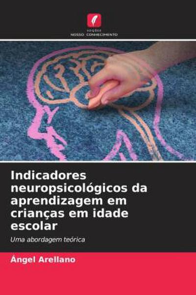 Indicadores neuropsicológicos da aprendizagem em crianças em idade escolar