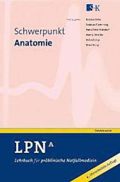 Lehrbuch für präklinische Notfallmedizin (LPN) Schwerpunkt Anatomie