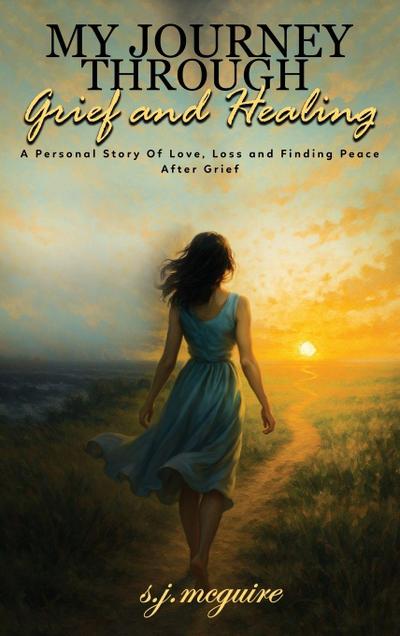My Journey Through Grief and Healing