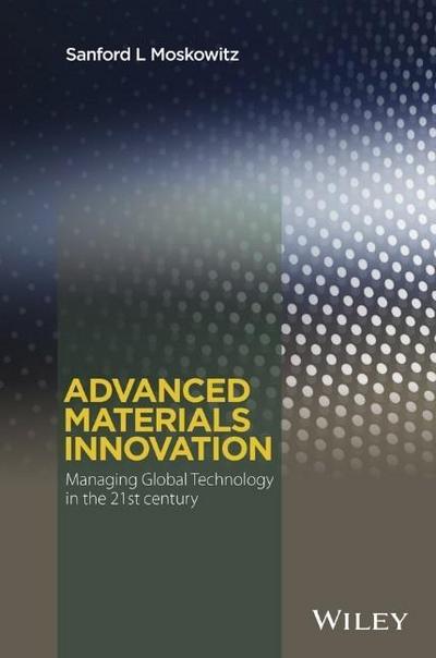 Moskowitz, S: Advanced Materials Innovation
