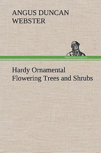 Hardy Ornamental Flowering Trees and Shrubs
