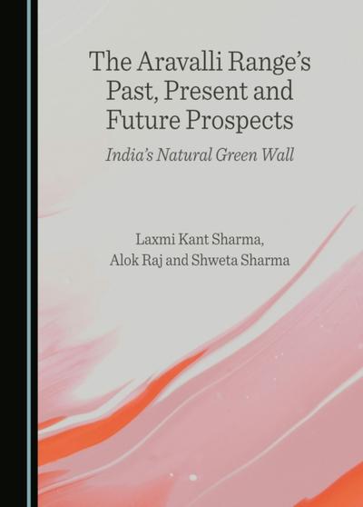 Aravalli Range’s Past, Present and Future Prospects