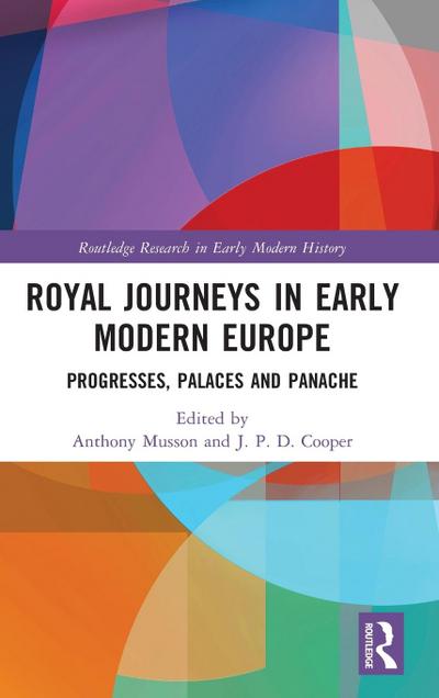 Royal Journeys in Early Modern Europe