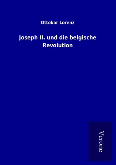 Joseph II. und die belgische Revolution