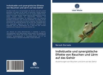 Individuelle und synergistische Effekte von Rauchen und Lärm auf das Gehör