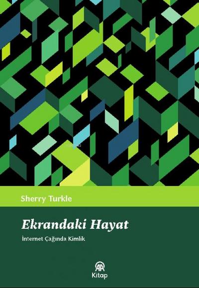 Ekrandaki Hayat - Internet Caginda Kimlik