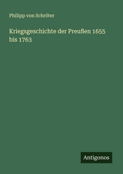 Kriegsgeschichte der Preußen 1655 bis 1763