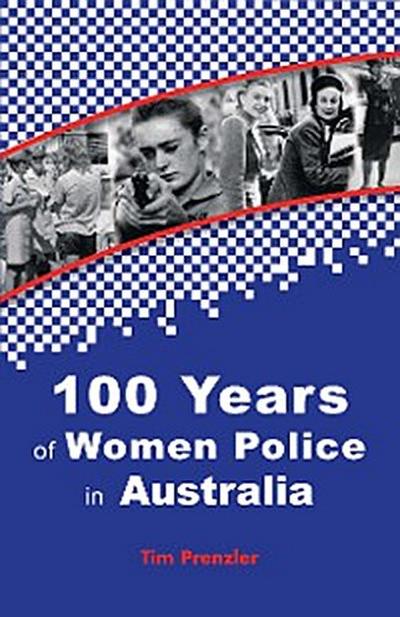 One Hundred Years of Women Police in Australia