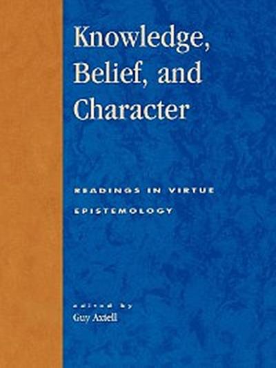 Knowledge, Belief, and Character