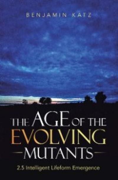 The Age of the Evolving Mutants
