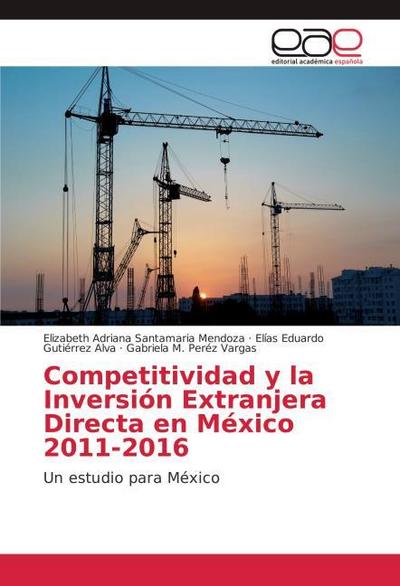 Competitividad y la Inversión Extranjera Directa en México 2011-2016