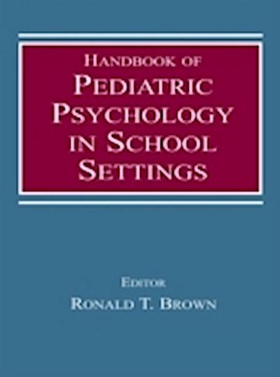 Handbook of Pediatric Psychology in School Settings