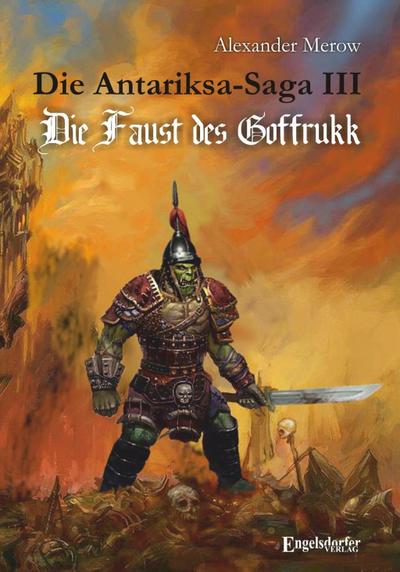 Die Antariksa-Saga III - Die Faust des Goffrukk
