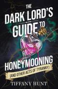 The Dark Lord’s Guide to Honeymooning (and O