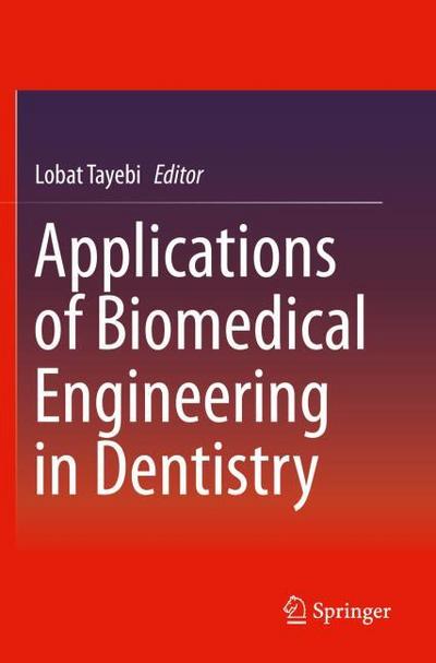 Applications of Biomedical Engineering in Dentistry
