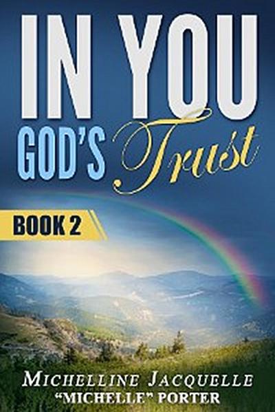 In You, God’s Trust