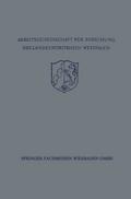 Festschrift der Arbeitsgemeinschaft für Forschung des Landes Nordrhein-Westfalen zu Ehren des Herrn Ministerpräsidenten Karl Arnold