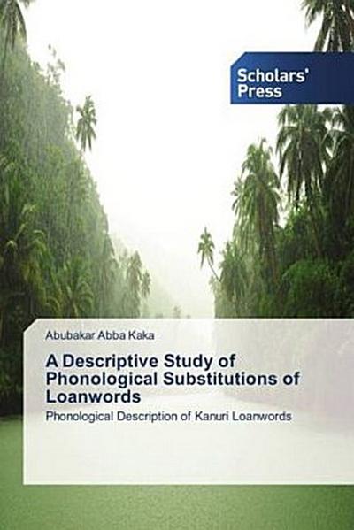 A Descriptive Study of Phonological Substitutions of Loanwords