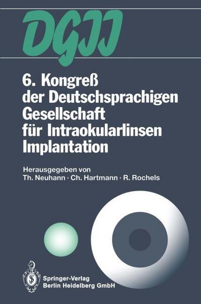 6. Kongreß der Deutschsprachigen Gesellschaft für Intraokularlinsen Implantation