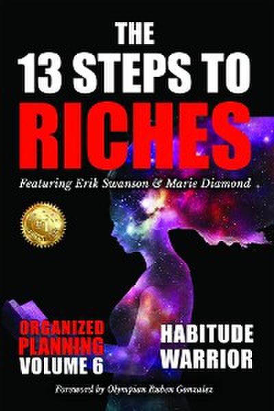 The 13 Steps to Riches - Habitude Warrior Volume 6