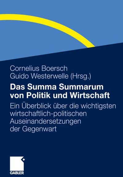 Das Summa Summarum von Politik und Wirtschaft