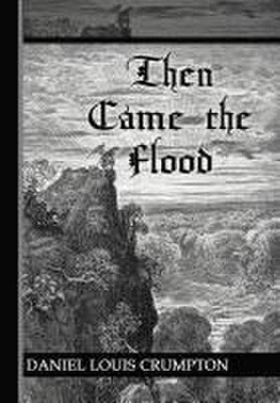 Then Came the Flood