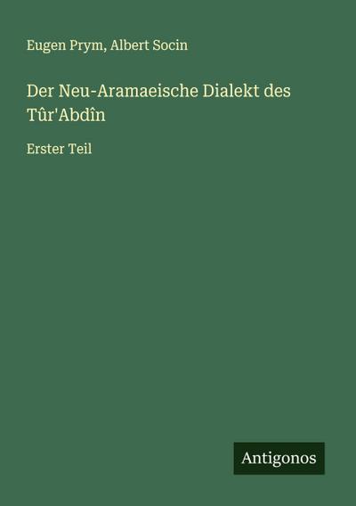Der Neu-Aramaeische Dialekt des Tûr’Abdîn