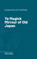 Ye Magick Mirrour of Old Japan