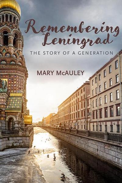 Remembering Leningrad: The Story of a Generation