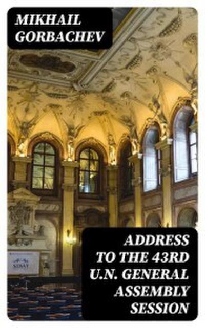 Address to the 43rd U.N. General Assembly Session