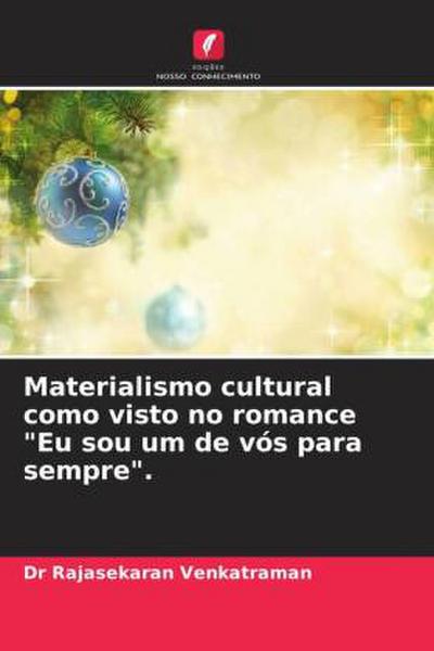 Materialismo cultural como visto no romance "Eu sou um de vós para sempre".
