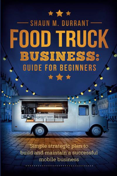 Food Truck Business Guide for Beginners