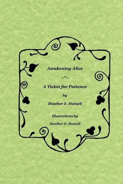 Awakening Alice  ~*~  A Ticket for Patience