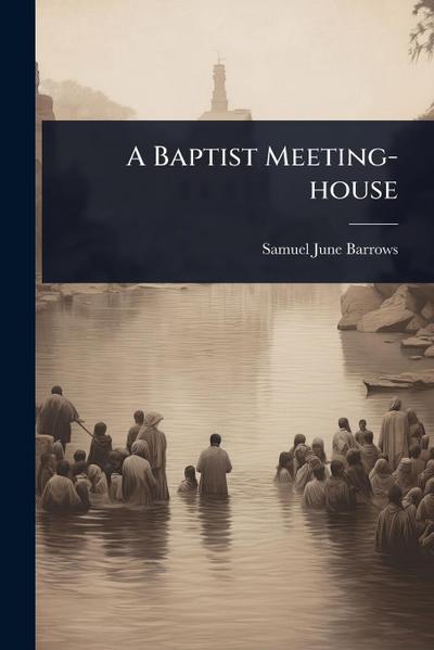 A Baptist Meeting-house
