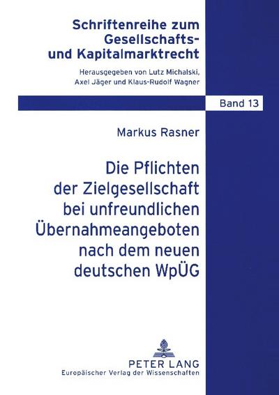 Die Pflichten der Zielgesellschaft bei unfreundlichen Übernahmeangeboten nach dem neuen deutschen WpÜG