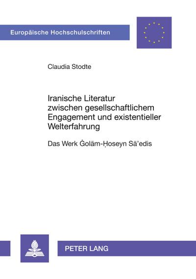 Iranische Literatur zwischen gesellschaftlichem Engagement und existentieller Welterfahrung