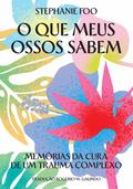 O que meus ossos sabem