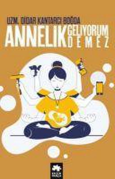 Annelik Geliyorum Demez