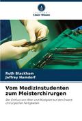 Vom Medizinstudenten zum Meisterchirurgen