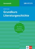Klett Uni Wissen Grundkurs Literaturgeschichte: Germanistik, Sicher im Studium (UNI-WISSEN Germanistik)