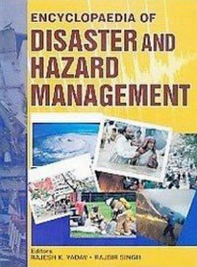 Encyclopaedia Of Disaster And Hazard Management
