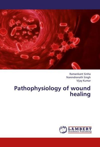 Pathophysiology of wound healing